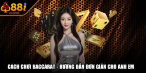 Cách Chơi Baccarat - Hướng Dẫn Đơn Giản Cho Anh Em